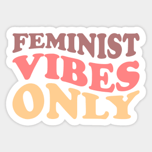 Feminist Vibes Only Sticker